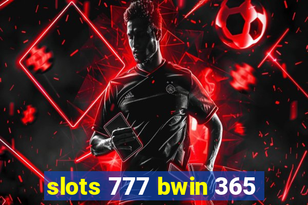 slots 777 bwin 365